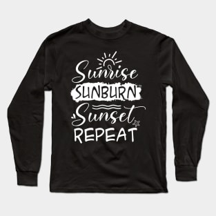 Sunrise Sunburn Sunset Repeat Long Sleeve T-Shirt